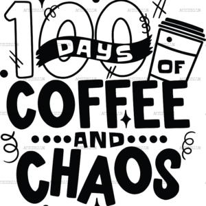 100 Days Of Coffee And Chaos Black-2 DTF Transfer