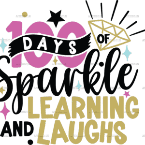 100 Days Of Sparkle Learning And Laughs-1 DTF Transfer