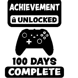 Achievement Unlocked 100 Days Complete-4 DTF Transfer
