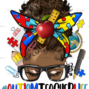 Afro Messy Bun Autism Teacher Life DTF Transfer