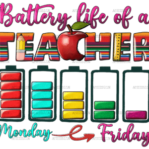 Battery Life Of A Teacher DTF Transfer