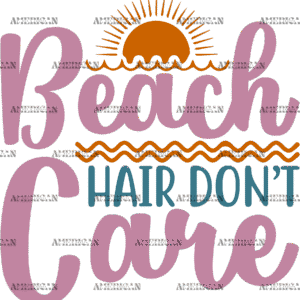 Beach Hair Dont Care DTF Transfer