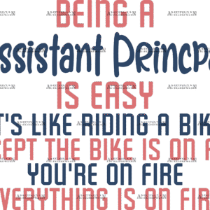 Being A Assistant Principal Is Easy DTF Transfer