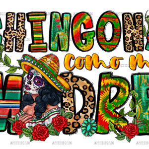 Chingona Come Mi Madre DTF Transfer