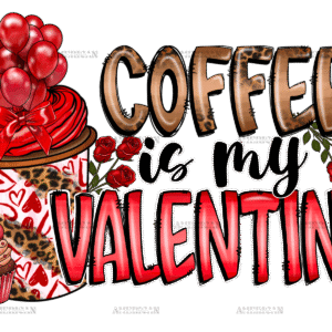 Coffee Is My Valentine-5 DTF Transfer