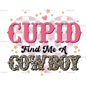 Cupid Find Me A Cowboy-4 DTF Transfer