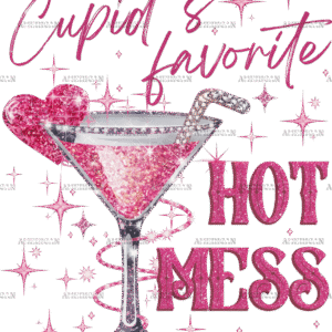 Cupid's Favorite Hot Mess DTF Transfer