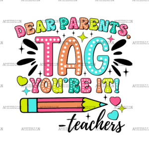 Dear Parents Tag You're It Teachers-2 DTF Transfer