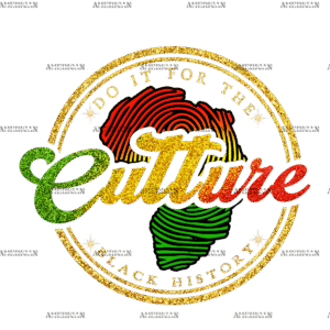 Do It For The Culture Africa DTF Transfer