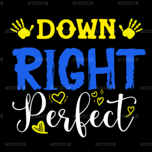 Down Right Perfect-3 DTF Transfer