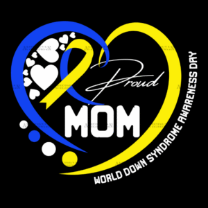 Down Syndrome Proud Mom-2 DTF Transfer