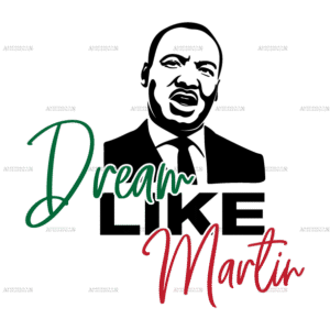 Dream Like Martin DTF Transfer