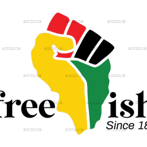 Freeish Since 1865 African Hand DTF Transfer