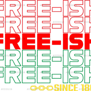 Freeish Since 1865 DTF Transfer