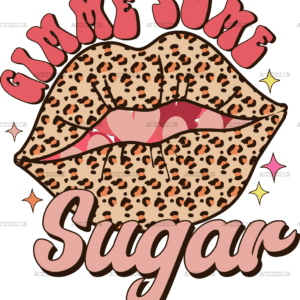 Gimme Some Sugar-2 DTF Transfer
