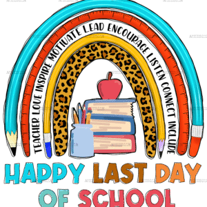 Happy Last Day Of School Rainbow DTF Transfer
