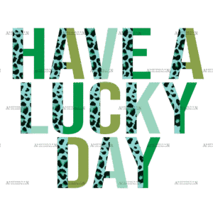 Have A Lucky Day DTF Transfer