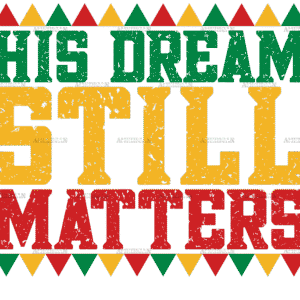 His Dream Still Matters DTF Transfer