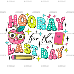 Hooray For The Last Day DTF Transfer