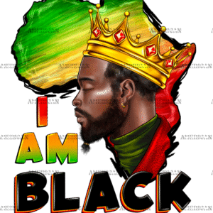 I Am Black King Juneteenth DTF Transfer
