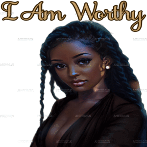 I Am Worthy Black Women DTF Transfer