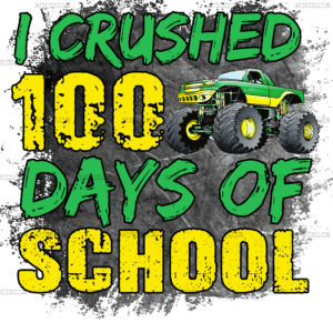 I Crushed 100 Days of School DTF Transfer