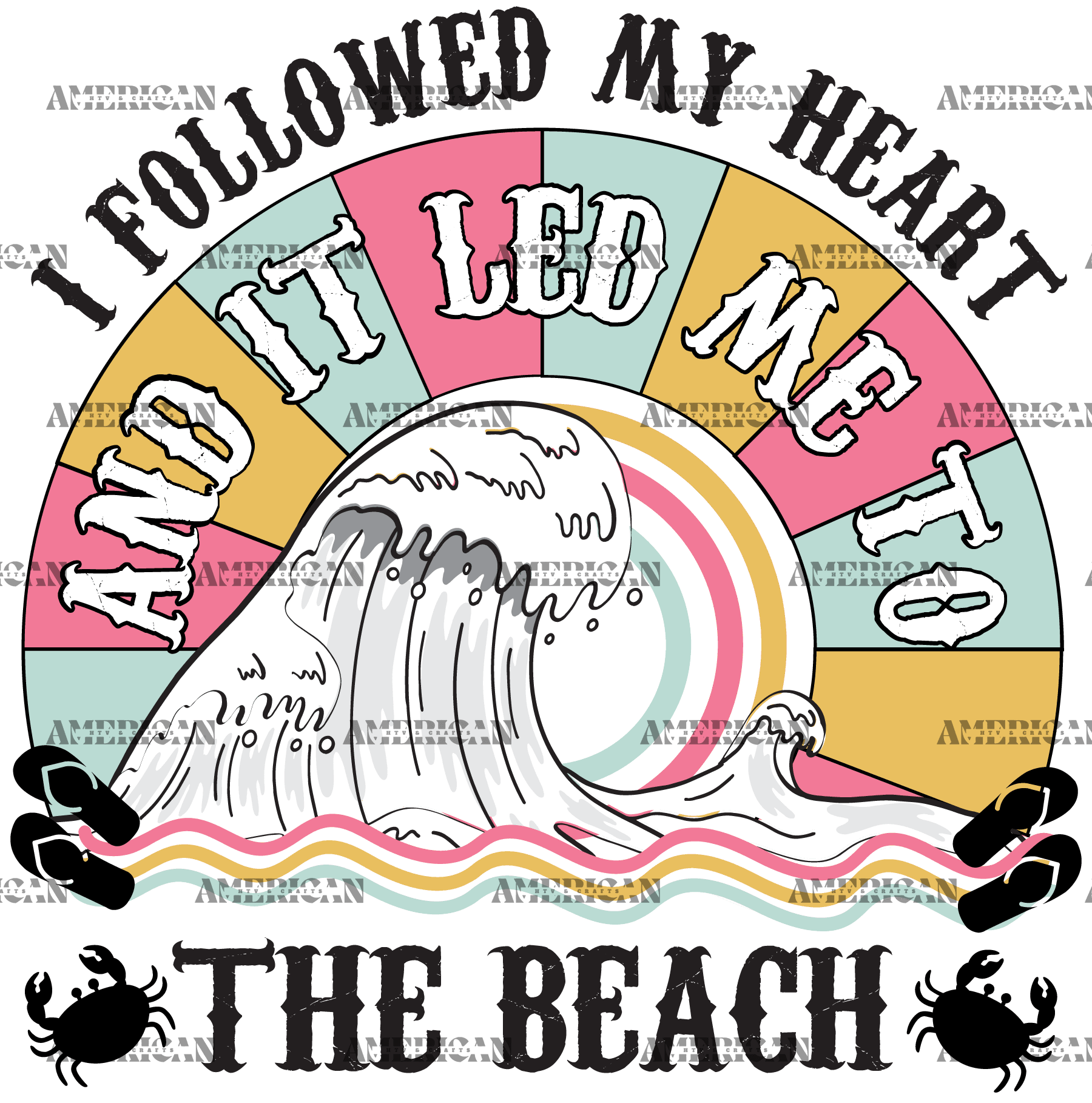 I Followed My Heart And It Led Me To The Beach DTF Transfer