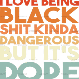 I Love Being Black DTF Transfer