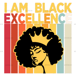 I am Black Excellence-1 DTF Transfer