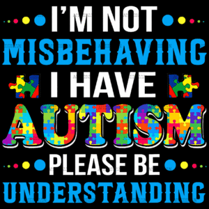 I'm Not Misbehaving Autism DTF Transfer