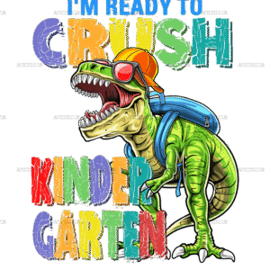 I'm Ready To Crush Dinosours Kindergarten-2 DTF Transfer