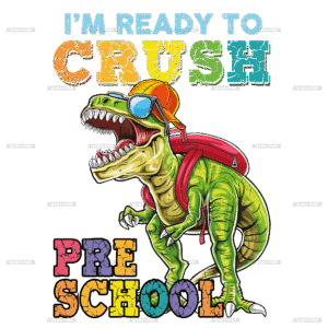 I'm Ready To Crush Dinosours Preschool DTF Transfer