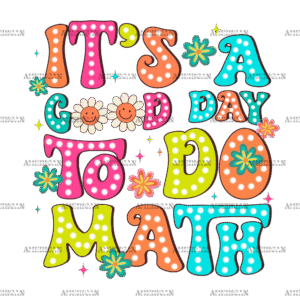 It's A Good Day To Do Math DTF Transfer