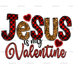 Jesus Is My Valentine DTF Transfer
