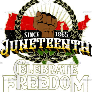 Juneteenth Celebrating Freedom DTF Transfer