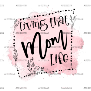 Living That Mom _Life DTF Transfer