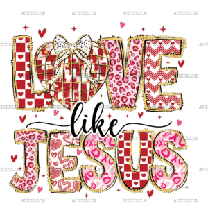 Love Like Jesus-3 DTF Transfer