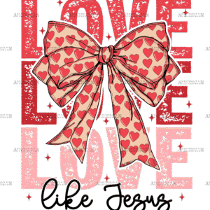 Love Like Jesus-7 DTF Transfer
