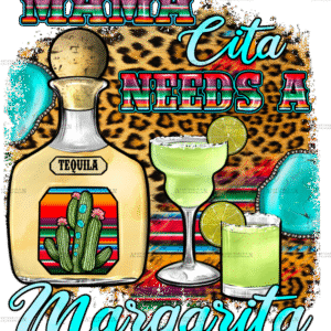 Mama Cita Needs A Margarita 1 Dtf Transfer