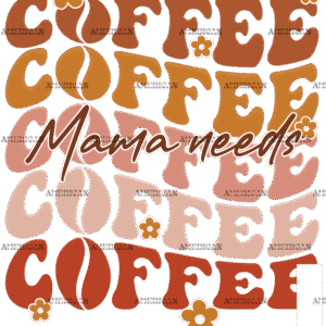 Mama Needs Coffee-3 DTF Transfer