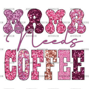 Mama Needs Coffee-4 DTF Transfer