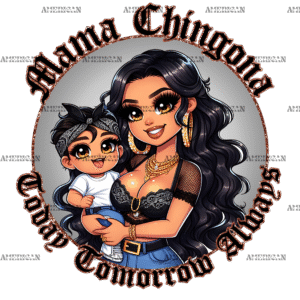 Mama Chingona Today Tomorrow Always DTF Transfer