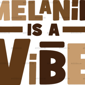 Melanin Is A Vibe DTF Transfer