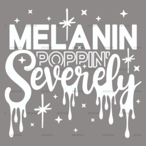 Melanin Poppin Severely-4 DTF Transfer
