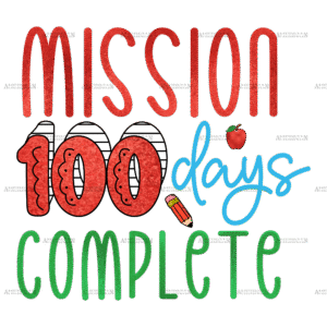 Mission 100 Days Complete DTF Transfer