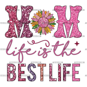 Mom Life Is The Best Life-1 DTF Transfer