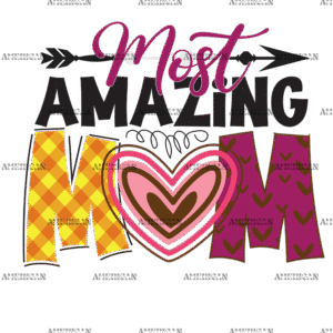 Most Amazing Mom-1 DTF Transfer