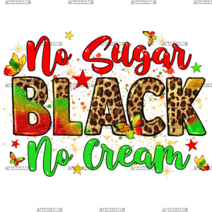 No Sugar Black No Cream-2 DTF Transfer