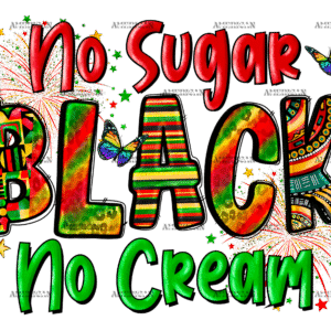No Sugar Black No Cream-3 DTF Transfer