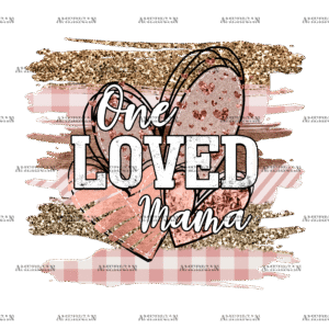 One Loved Mama Hearts-2 DTF Transfer